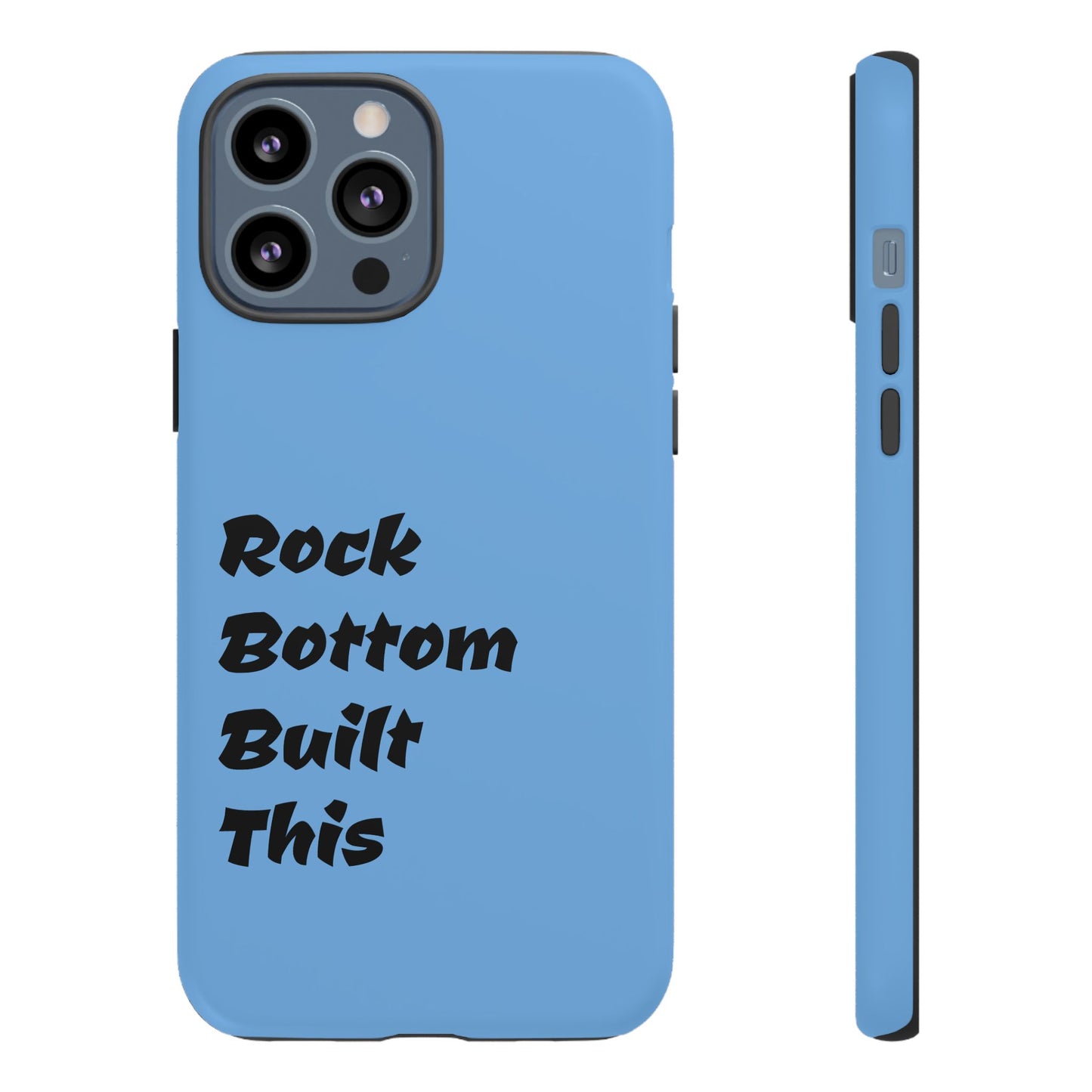 Rock Bottom Built This Tough Phone Case | Unique Gift for Resilience, Motivational Quotes, Phone Accessories, Custom Cases, [...]