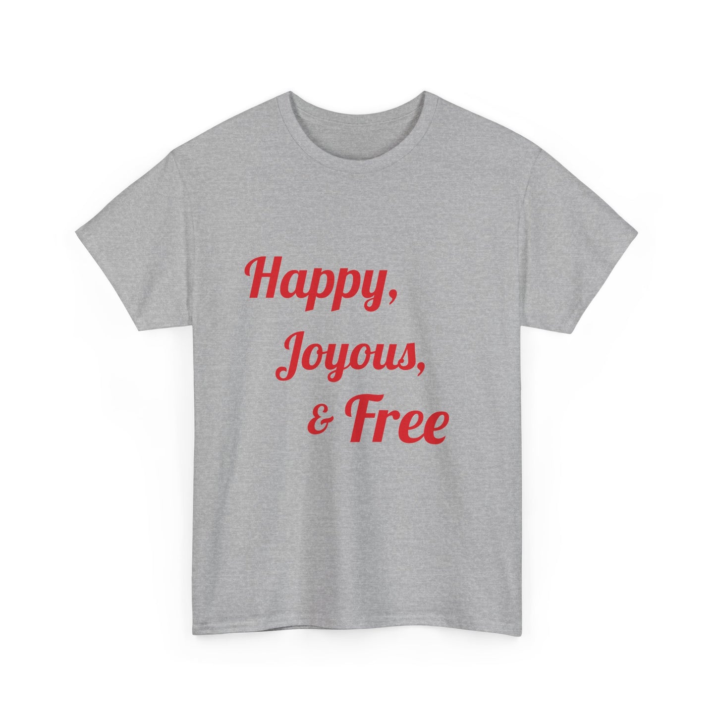 Happy, Joyous, & Free Unisex Heavy Cotton Tee | Positive Vibes T-Shirt, Gift for Friends, Casual Wear, Everyday Comfort, Feel Good Apparel