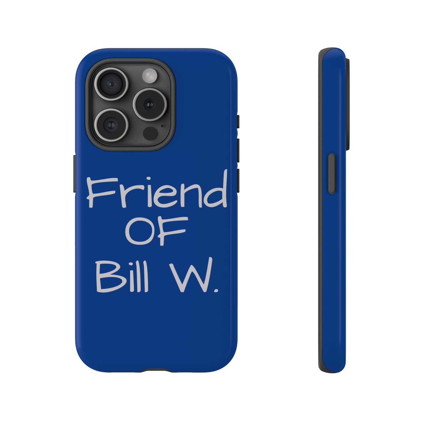 Friend of Bill W phone case
