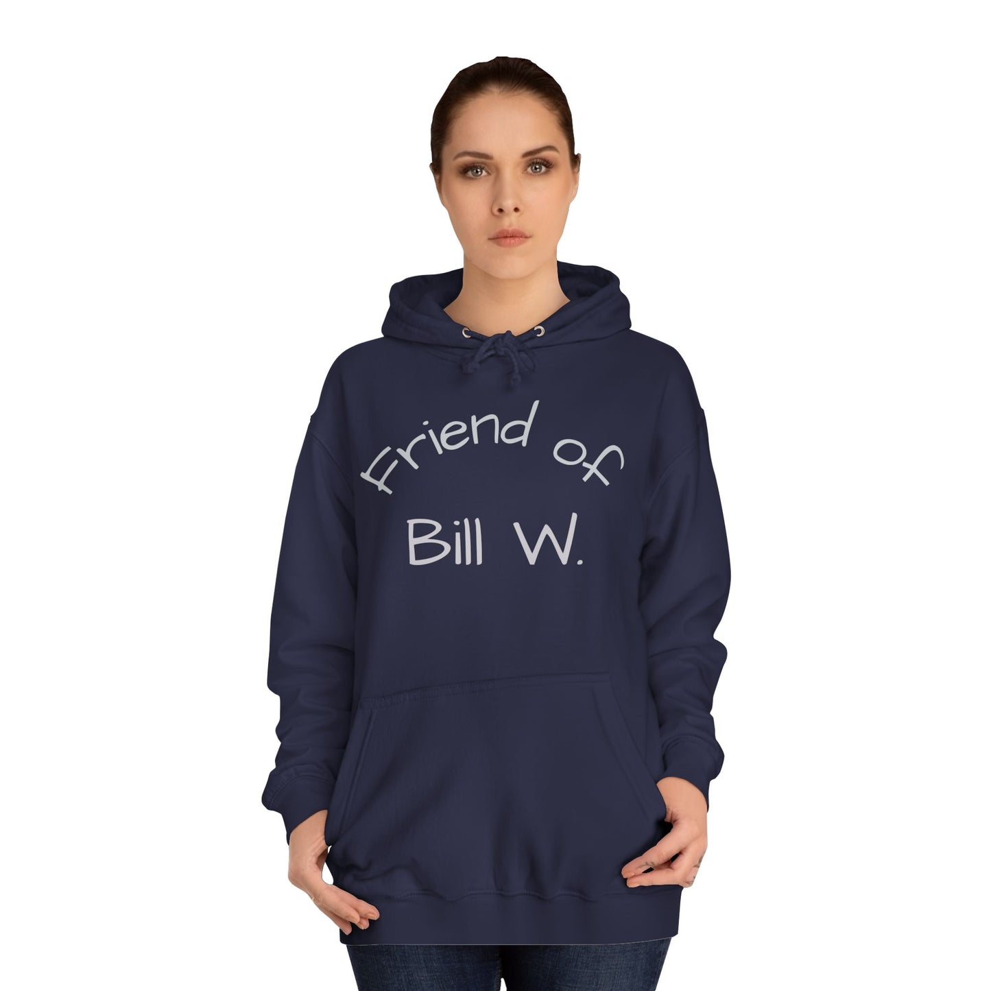 Friend of Bill W Unisex College Hoodie, Supportive Gift for Recovery, Cozy Sweatshirt for Friends, Perfect for Celebrations, Great for [...]