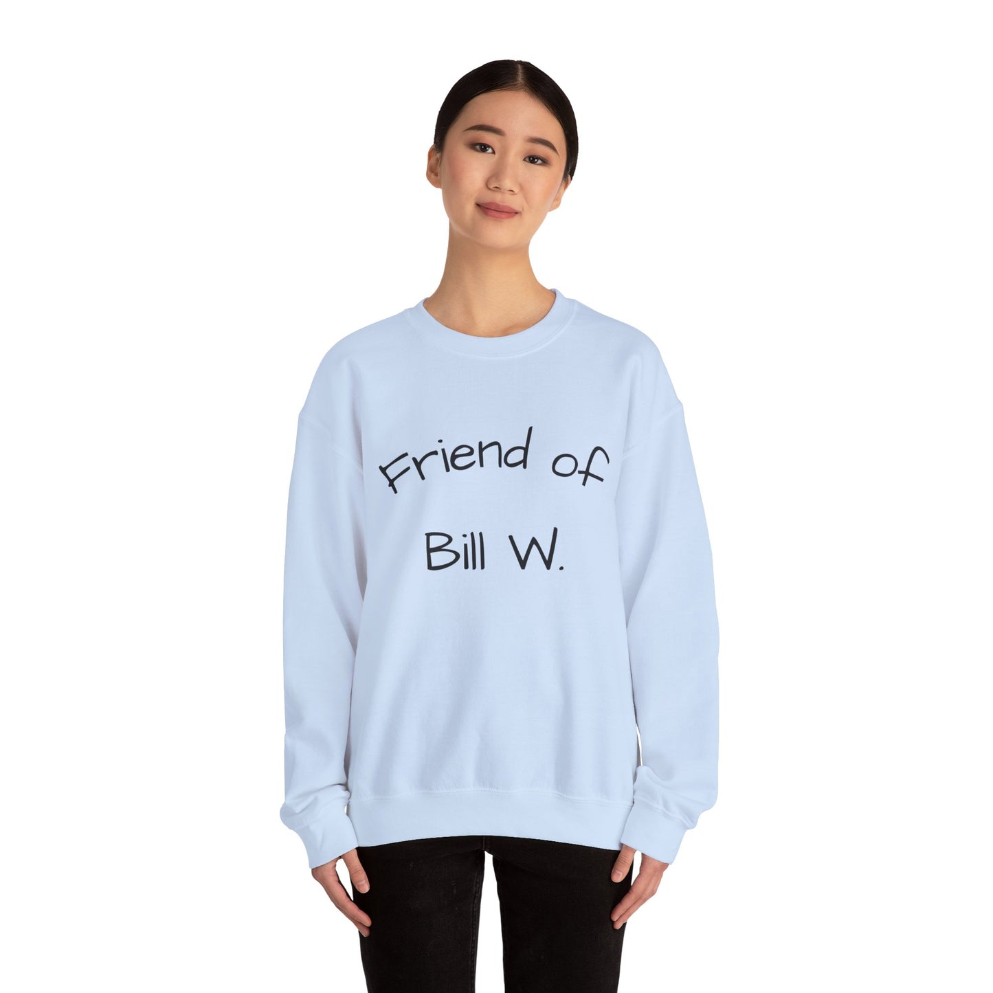Friend of Bill W. Recovery Sweatshirt, Unisex Crewneck for Supportive Friends, Recovery Gift, AA Meetings, Cozy Casual Wear