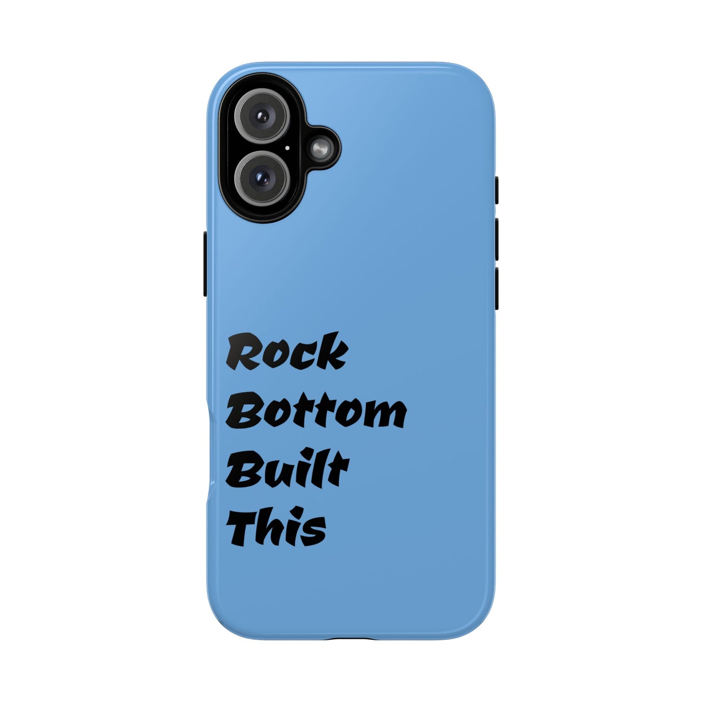 Rock Bottom Built This Tough Phone Case | Unique Gift for Resilience, Motivational Quotes, Phone Accessories, Custom Cases, [...]