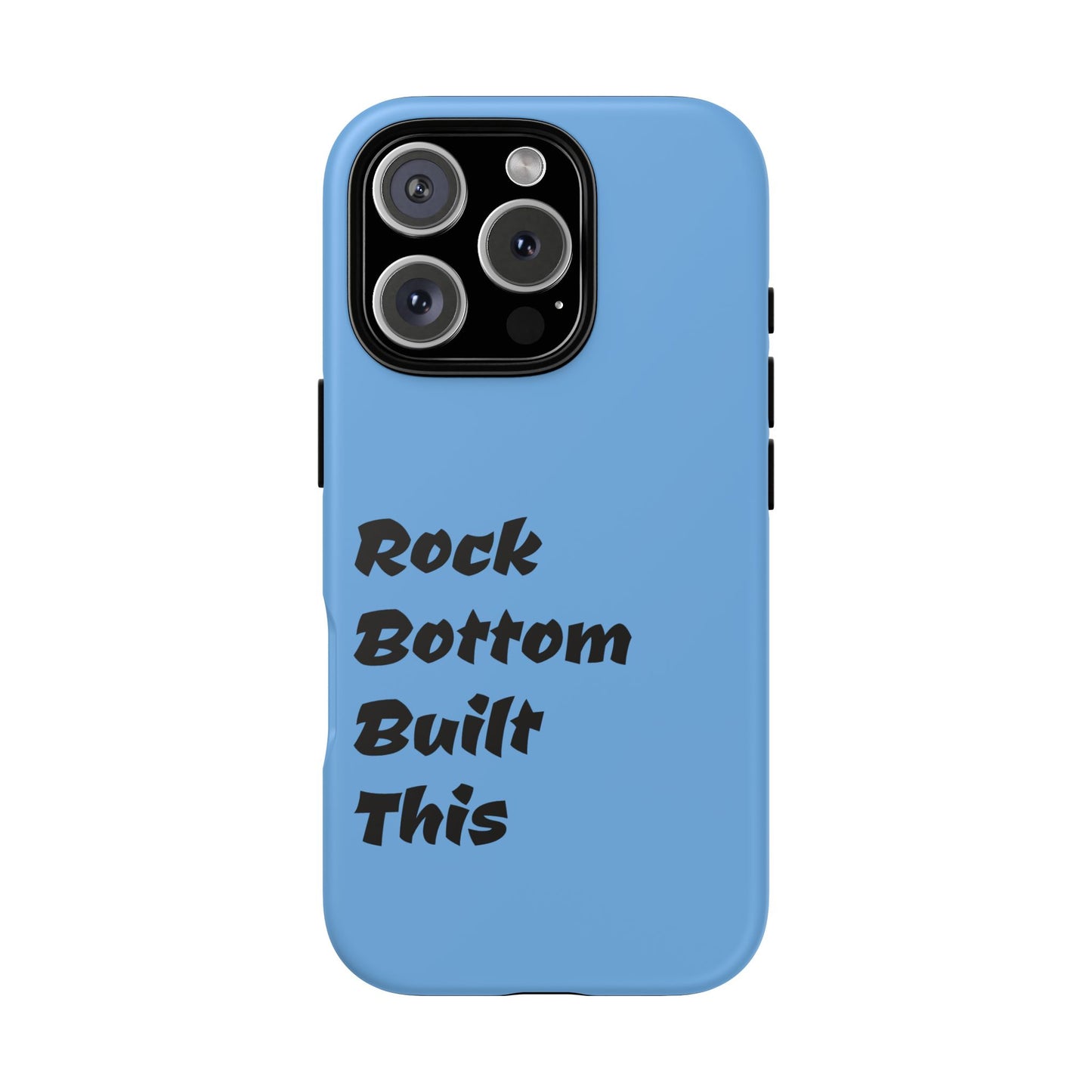 Rock Bottom Built This Tough Phone Case | Unique Gift for Resilience, Motivational Quotes, Phone Accessories, Custom Cases, [...]