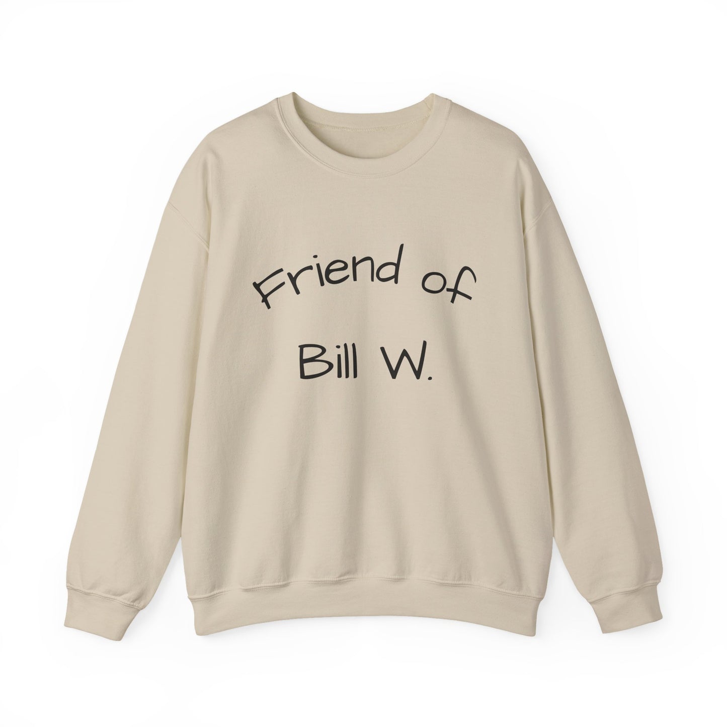 Friend of Bill W. Recovery Sweatshirt, Unisex Crewneck for Supportive Friends, Recovery Gift, AA Meetings, Cozy Casual Wear