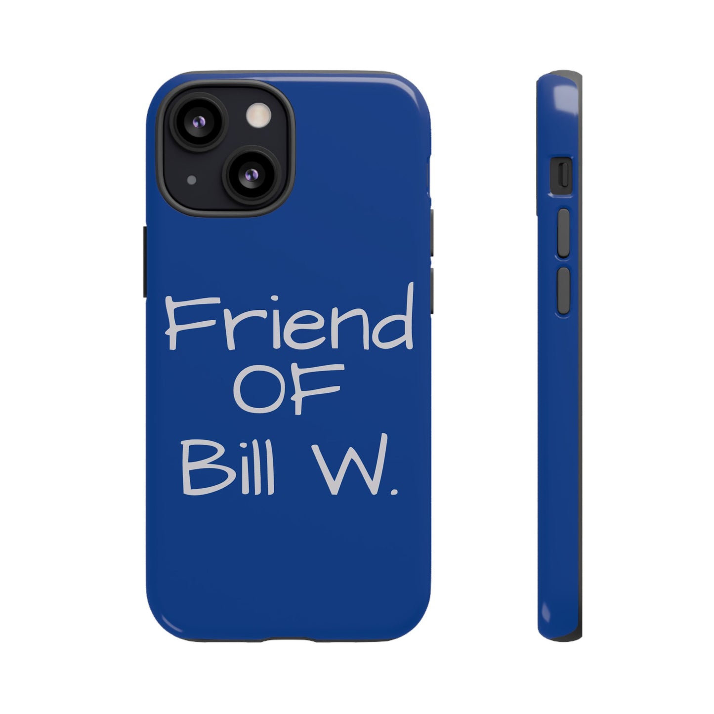 Friend of Bill W phone case