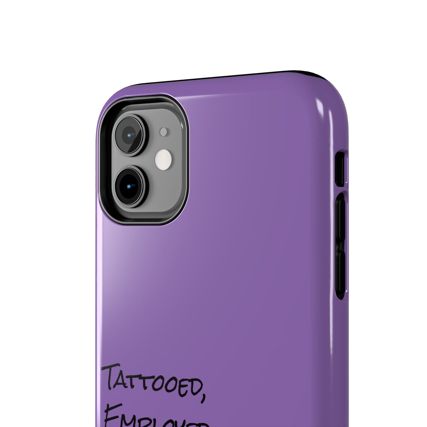 Tatooed, Employed 2 Phone Cases