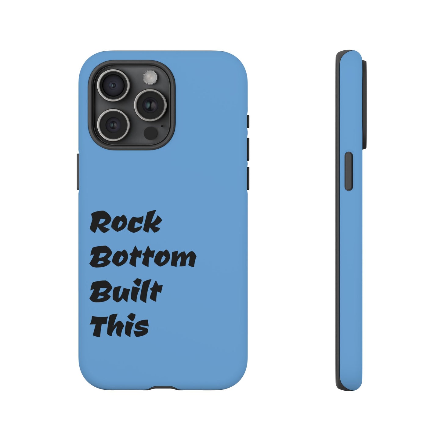 Rock Bottom Built This Tough Phone Case | Unique Gift for Resilience, Motivational Quotes, Phone Accessories, Custom Cases, [...]