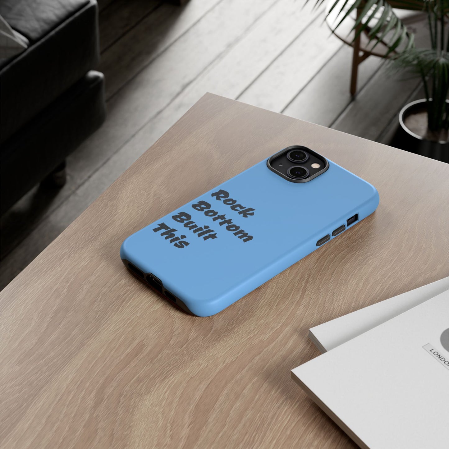 Rock Bottom Built This Tough Phone Case | Unique Gift for Resilience, Motivational Quotes, Phone Accessories, Custom Cases, [...]