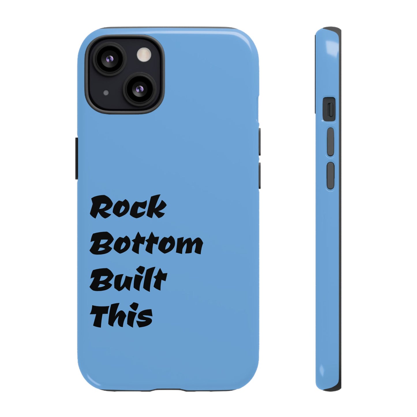 Rock Bottom Built This Tough Phone Case | Unique Gift for Resilience, Motivational Quotes, Phone Accessories, Custom Cases, [...]