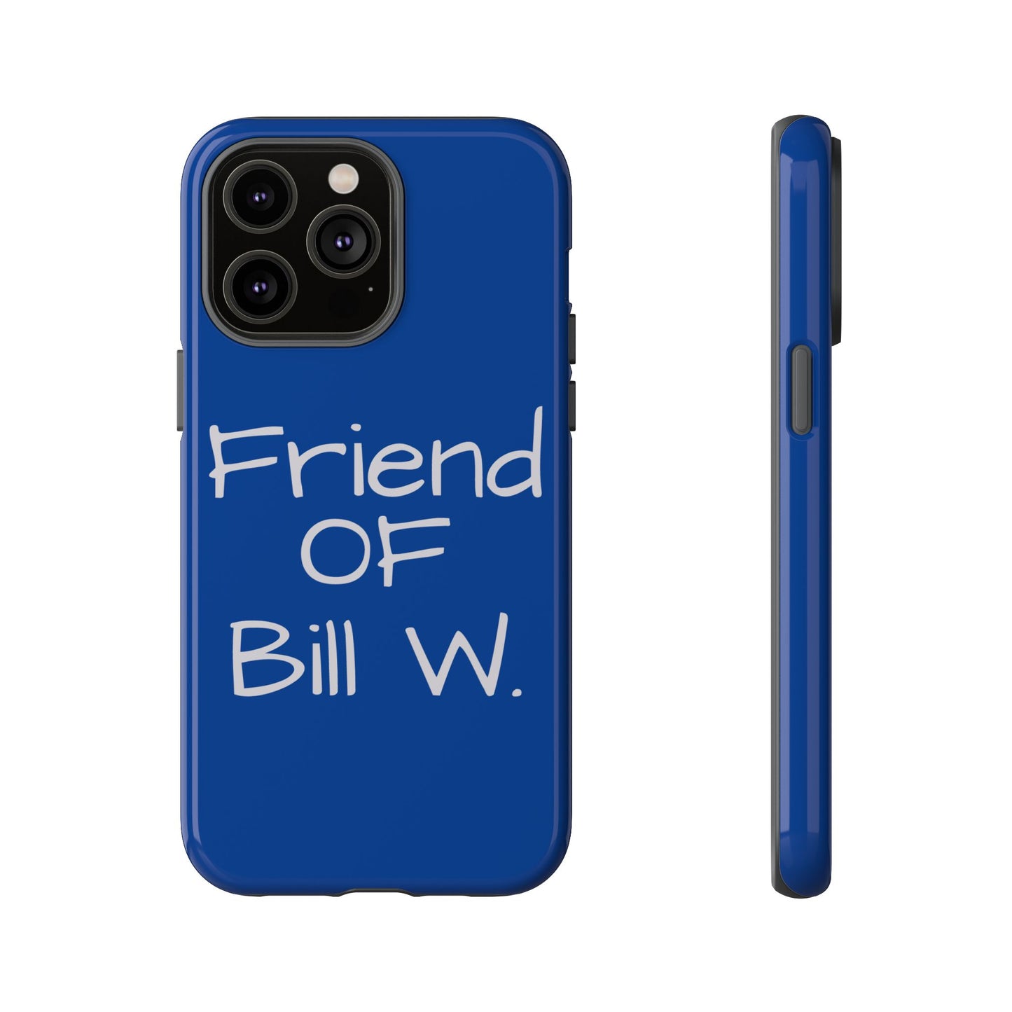Friend of Bill W phone case