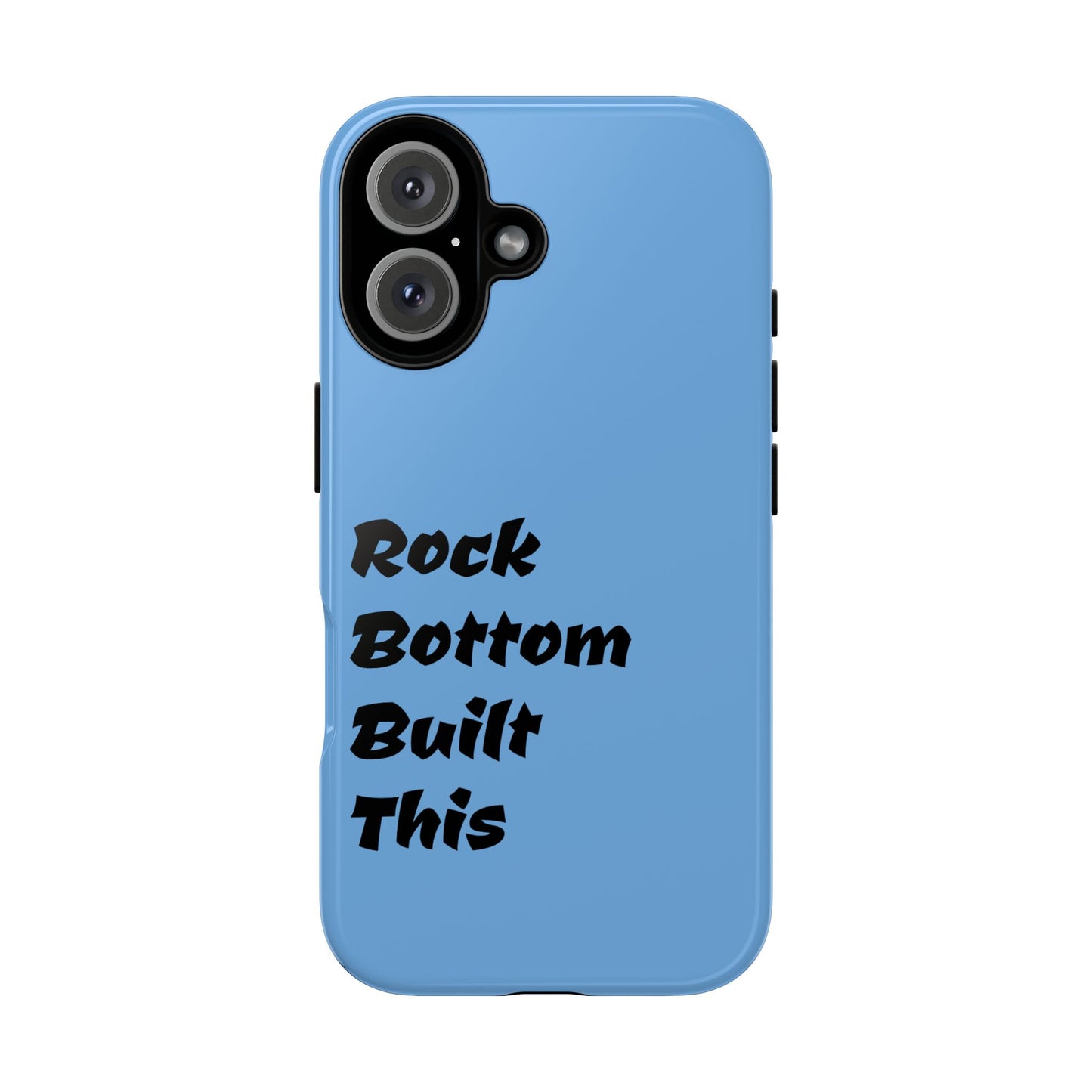 Rock Bottom Built This Tough Phone Case | Unique Gift for Resilience, Motivational Quotes, Phone Accessories, Custom Cases, [...]