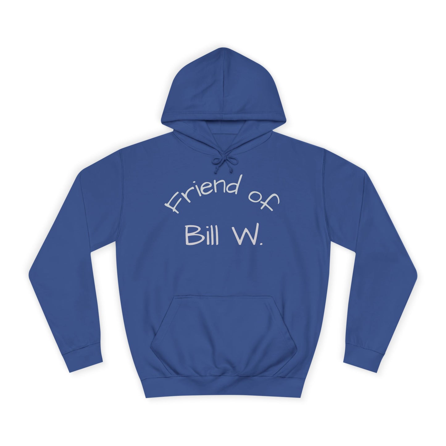 Friend of Bill W Unisex College Hoodie, Supportive Gift for Recovery, Cozy Sweatshirt for Friends, Perfect for Celebrations, Great for [...]