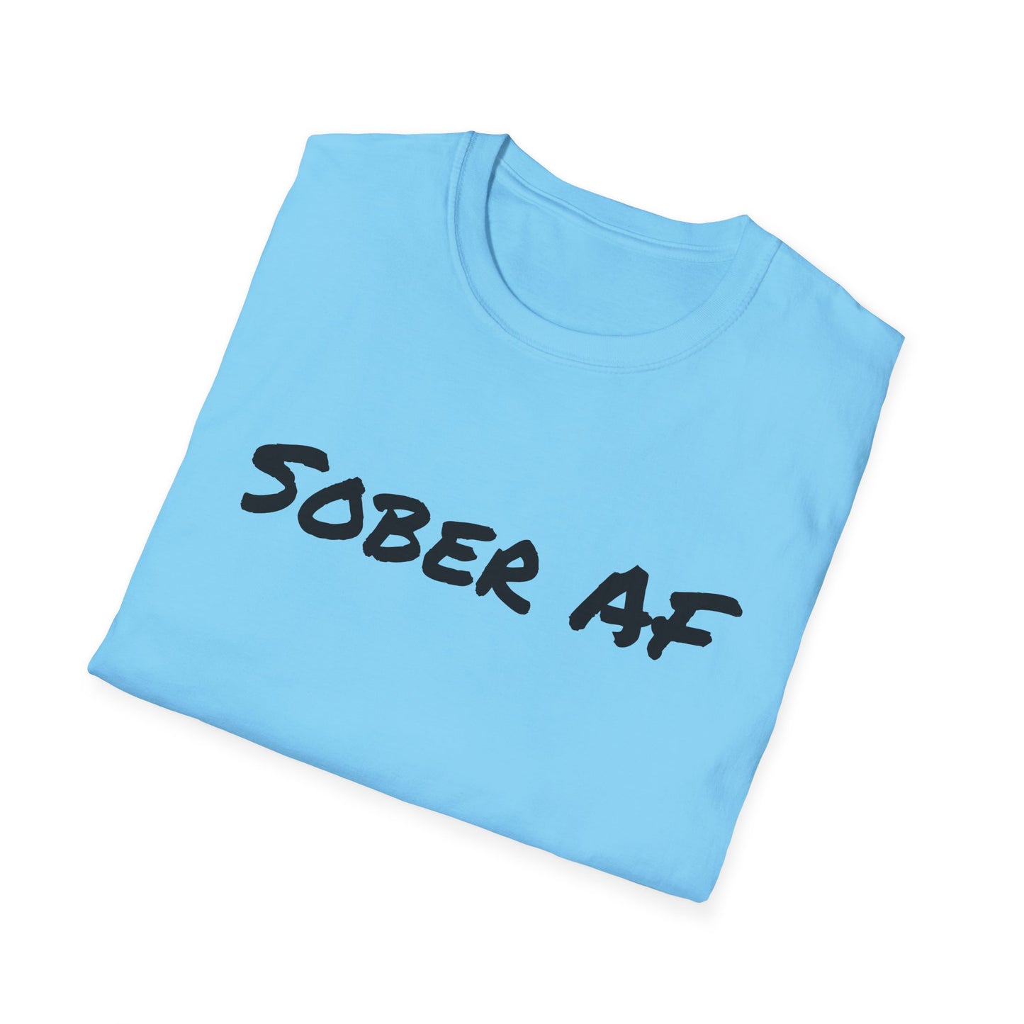 Sober AF T-Shirt