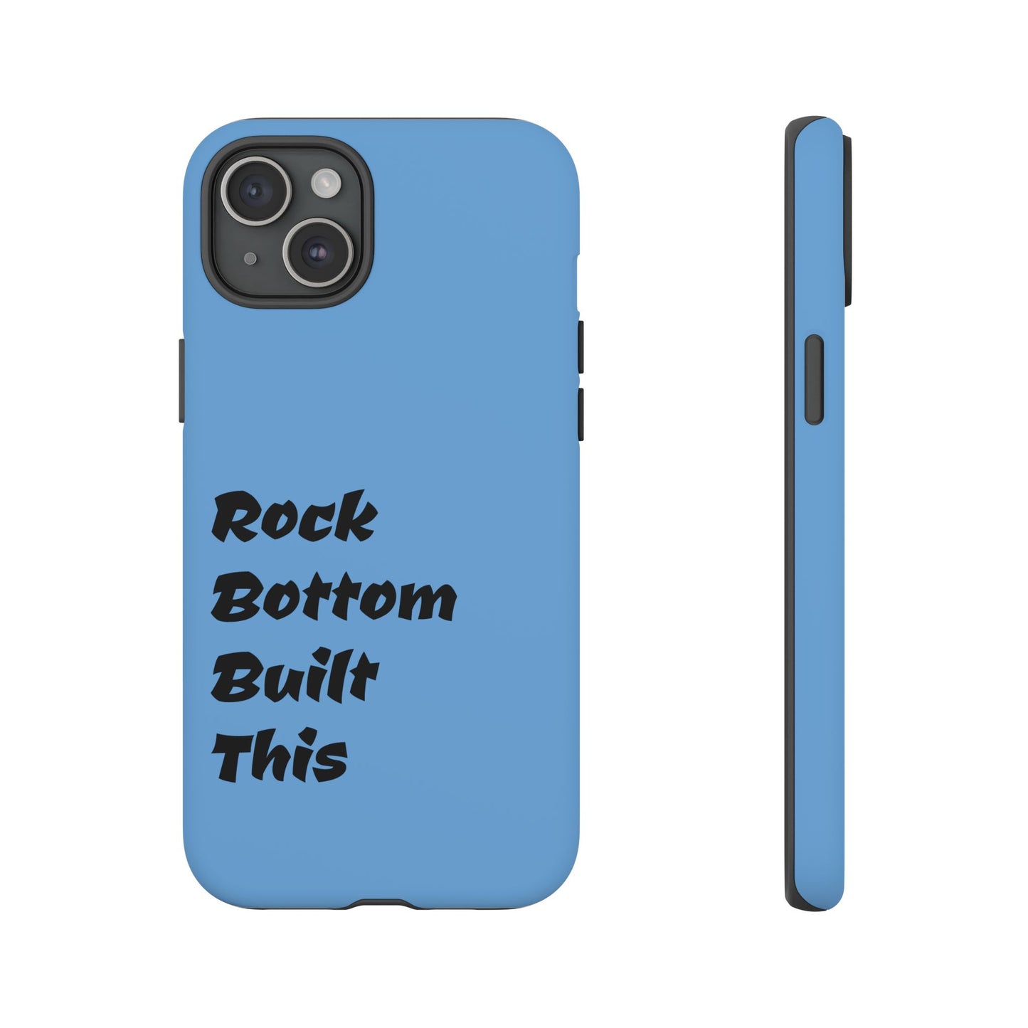 Rock Bottom Built This Tough Phone Case | Unique Gift for Resilience, Motivational Quotes, Phone Accessories, Custom Cases, [...]