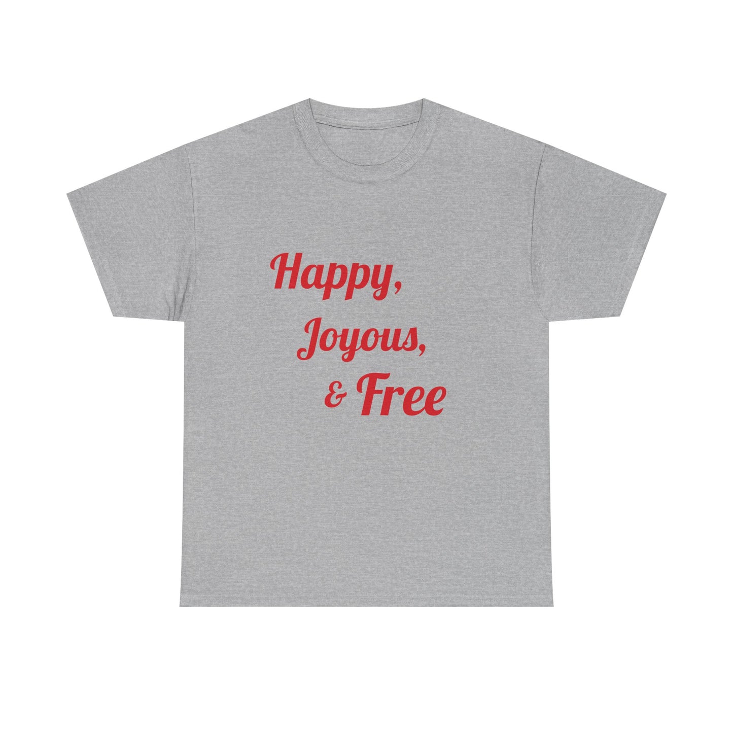 Happy, Joyous, & Free Unisex Heavy Cotton Tee | Positive Vibes T-Shirt, Gift for Friends, Casual Wear, Everyday Comfort, Feel Good Apparel